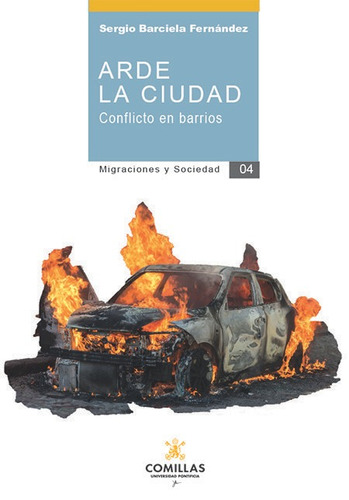 Arde la ciudad, de Barciela Fernández, Sergio. Editorial Universidad Pontificia Comillas (Publicaciones), tapa blanda en español