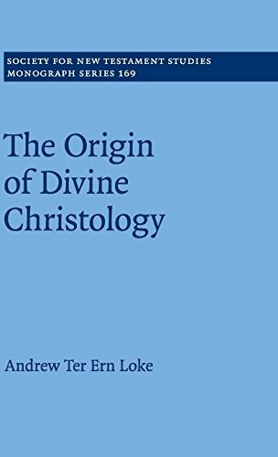 The Origin Of Divine Christology (society For New Testament 