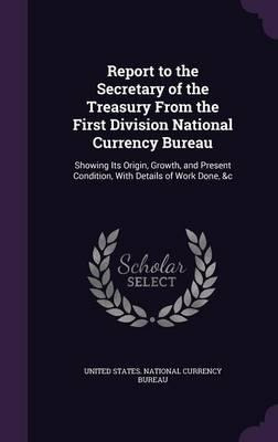 Libro Report To The Secretary Of The Treasury From The Fi...