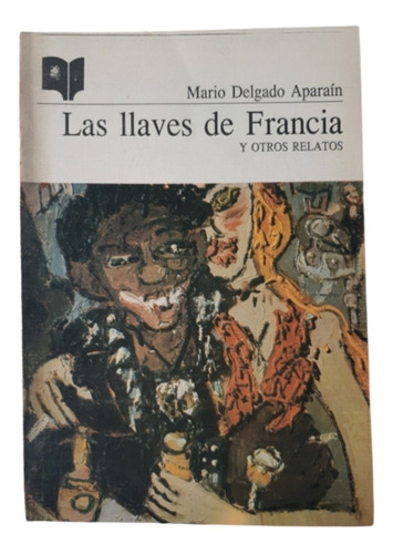 Las Llaves De Francia / Mario Delgado Aparaín / Ed Banda O