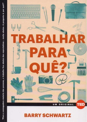 Trabalhar Para Que?