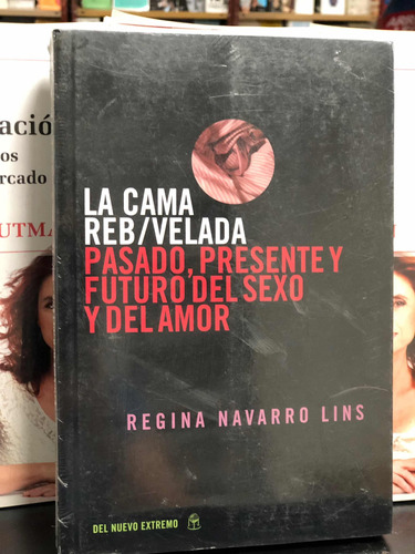La Cama Reb/velada - Regina Navarro Lins - Del Nuevo Extremo