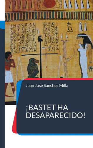 ¡bastet Ha Desaparecido! - Sánchez Milla, Juan José  - *