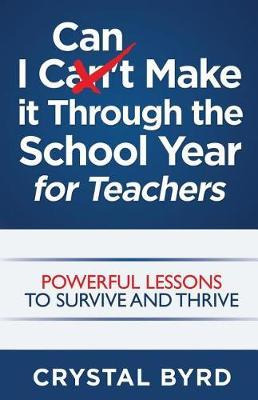 Libro I Can Make It Through The School Year For Teachers ...