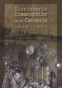 Libro: Diccionario Cinematográfico En Cantabria 1896-2000. S