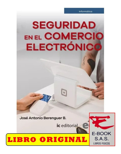 Seguridad En El Comercio Electrónico. José Antonio Berenguer