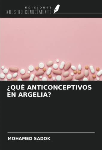 Libro:  ¿qué Anticonceptivos En Argelia? (spanish Edition)