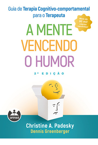 Guia De Terapia Cognitivo-comportamental Para O Terapeuta, De Christine A. Padesky. Editora Artmed, Capa Dura Em Português, 2021