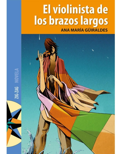 El Violinista De Los Brazos Largos - Ana María Güiraldes