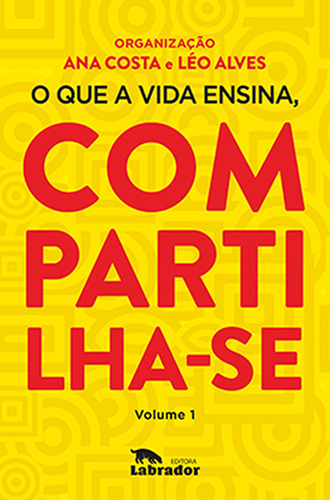 O que a vida ensina, compartilha-se, de Alves, Léo. Editora Labrador Ltda, capa mole em português, 2019
