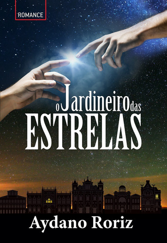 O Jardineiro das Estrelas, de Roriz, Aydano. Editora Europa Ltda., capa mole em português, 2017