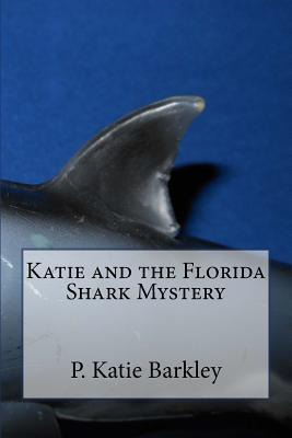 Libro Katie And The Florida Shark Mystery - P Katie Barkley