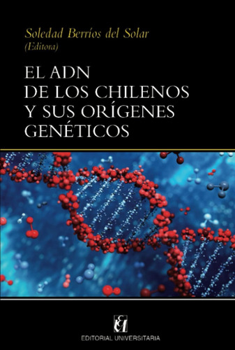 Libro: El Adn De Los Chilenos Y Sus Orígenes Genéticos (span