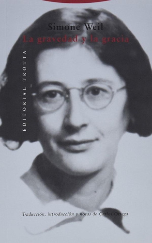La Gravedad Y La Gracia, Simone Weil, Trotta