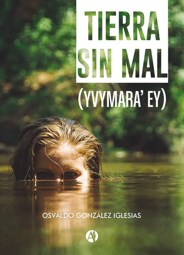 Tierra Sin Mal (yvymara' Ey) - Osvaldo González Iglesias