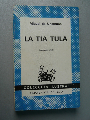La Tía Tula - Miguel De Unamuno - Colección Austral 