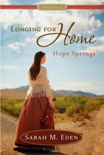 Longing For Home: Hope Springs, De Sarah M Eden. Editorial Shadow Mountain, Tapa Blanda En Inglés