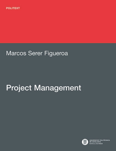 Project management, de SERER FIGUEROA, MARCOS. Editorial Universitat Politecnica de Catalunya. Iniciativa D, tapa blanda en español
