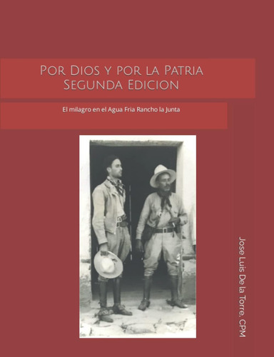 Libro Por Dios Y Por La Patria  El Milagro En El Agua Fría