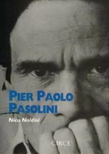 Pier Paolo Pasolini, De Naldini, Nico. Editorial Circe Ediciones, S.l.u. En Español