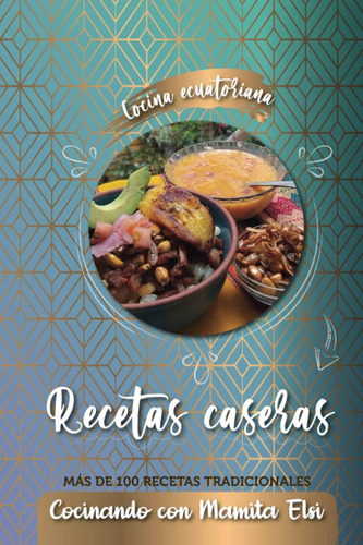 Libro: Cocinando Con Mamita Elsi: Recetas Caseras (spanish