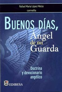 Buenos Días, Ángel De Mi Guarda (libro Original)