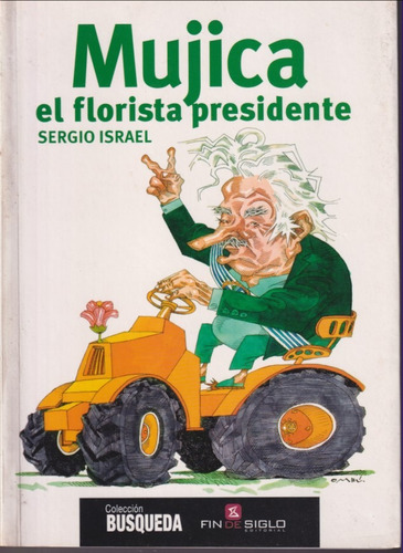Mujica El Florista Presidente Sergio Israel 