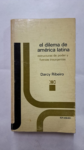 El Dilema De América Latina-darcy Ribeiro-libreria Merlin
