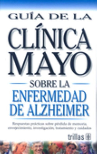 Libro Guía De La Clínica Mayo Sobre La Enfermedad De Alzheim