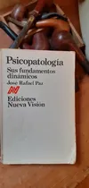 Comprar Psicopatología - Sus Fundamentos Dinámicos\u002F\u002F José R. Paz