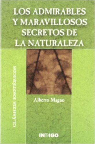 Los Admirables Y Maravillosos Secretos De La Naturaleza . Cl