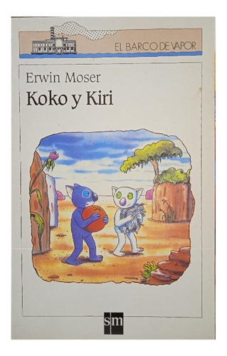 Koko Y Kiri (cuento Infantil) / Erwin Moser