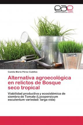 Libro Alternativa Agroecologica En Relictos De Bosque Sec...