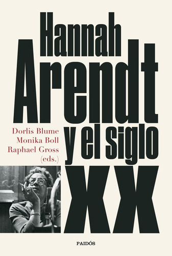 Hannah Arendt Y El Siglo Xx, De Vv. Aa.. Editorial Ediciones Paidós, Tapa Blanda En Español