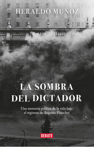 La Sombra Del Dictador - Heraldo Muñoz