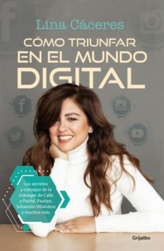 Cómo Triunfar En El Mundo Digital / Lina Cáceres