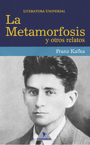 La Metamorfosis, de Franz Kafka. 9589922712, vol. 1. Editorial Editorial CONO SUR, tapa blanda, edición 2009 en español, 2009