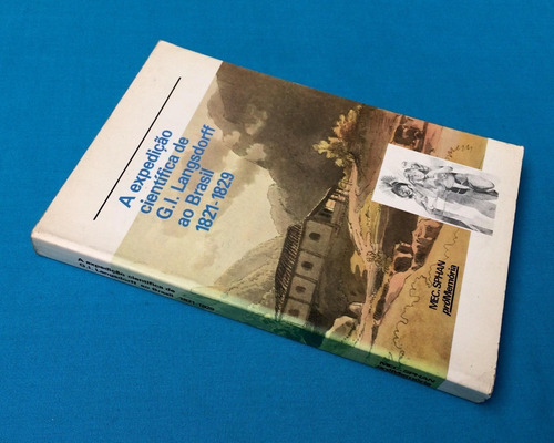 La Expedición Científica De G I Langsdorff Brasil 1821 1829