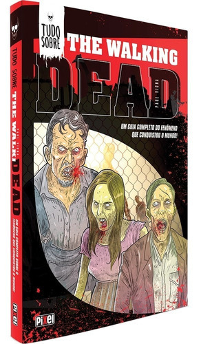 Tudo Sobre The Walking Dead, De Paul Vigna. Editora Pixel, Capa Mole Em Português, 2017