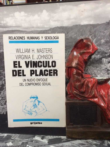 El Vínculo Del Placer. William H. Masters. Sexualidad