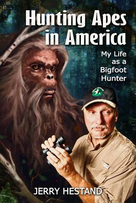 Libro Hunting Apes In America: My Life As A Bigfoot Hunte...