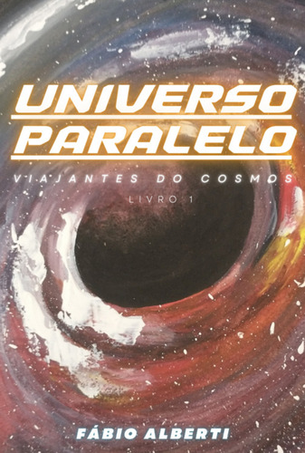 Universo Paralelo, De Fábio Alberti. Editorial Clube De Autores En Português