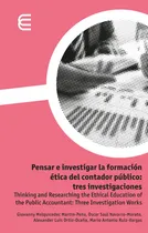 Comprar Pensar E Investigar La Formación Ética Del Contador Público: Tres Investigaciones, De Ortiz Ocaña. Editorial Ediciones Universidad Cooperativa De Colombia, Edición 1 En Español, 2024