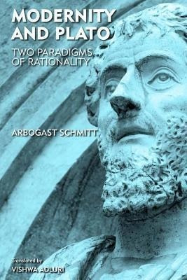 Modernity And Plato - Arbogast Schmitt (hardback)