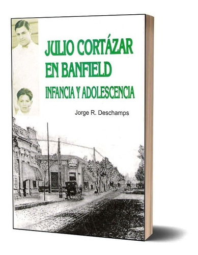 Libro Julio Cortazar En Banfield. Infancia Y Adolescencia