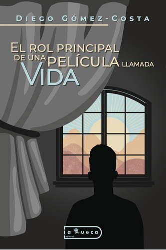 El rol principal de una película llamada VIDA, de Diego Gómez-Costa. Editorial La Rueca, tapa blanda en español, 2023