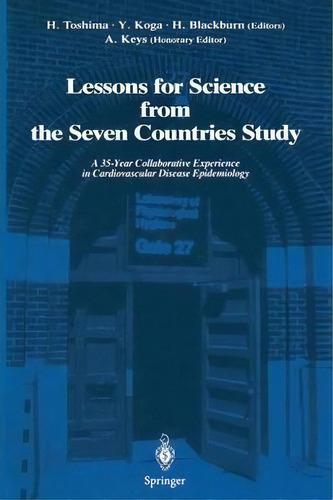 Lessons For Science From The Seven Countries Study : A 35-year Collaborative Experience In Cardio..., De A. Keys. Editorial Springer Verlag, Japan, Tapa Blanda En Inglés