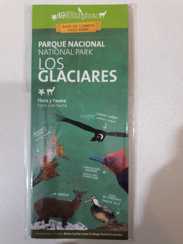 Flora Y Fauna Parque Los Glaciares- Guia De Campo Patagonia
