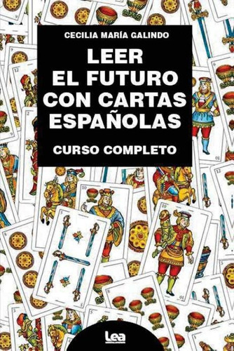 Libro Leer El Futuro Con Cartas Espaã¿olas - Galindo,ceci...