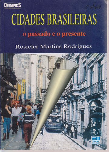 Livro Cidades Brasileiras: O Passado Rodrigues, Rosicle